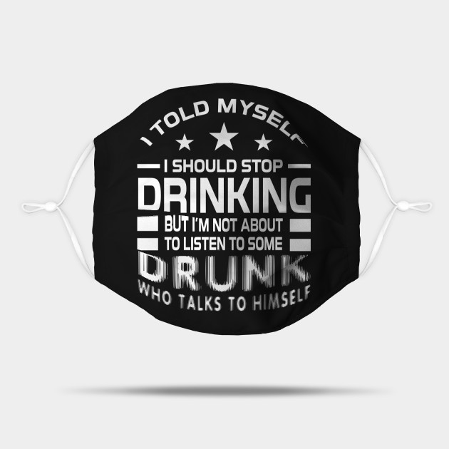 Funny Drinking Meme Beer Lover Drunk Party Friends - Drinking Memes - Mask | TeePublic Funny Drinking Meme Beer Lover Drunk Party Friends - Drinking Memes - Mask | TeePublic