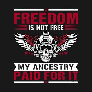 Freedom Is Not Free My Ancestry Paid For It T-Shirt