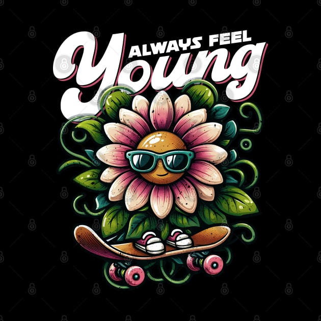 Skateboarding Flower | Always Feel Young by Shreefel