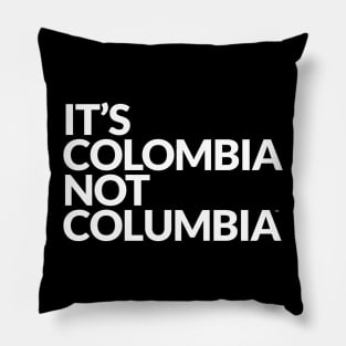 IT´S COLOMBIA NOT COLUMBIA Pillow