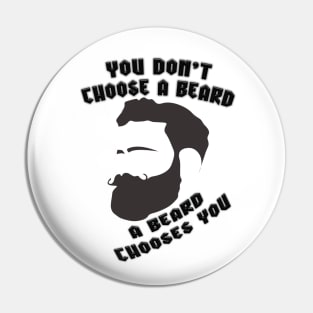 A Beard Chooses You Pin