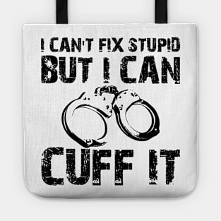 Police - I can't fix stupid but I can't fix it Tote