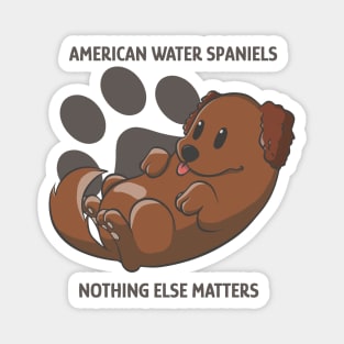 American water spaniels, nothing else matters Magnet