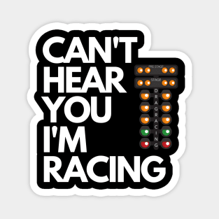 Can't Hear You I'm Racing Drag Racing Christmas Tree Funny Magnet