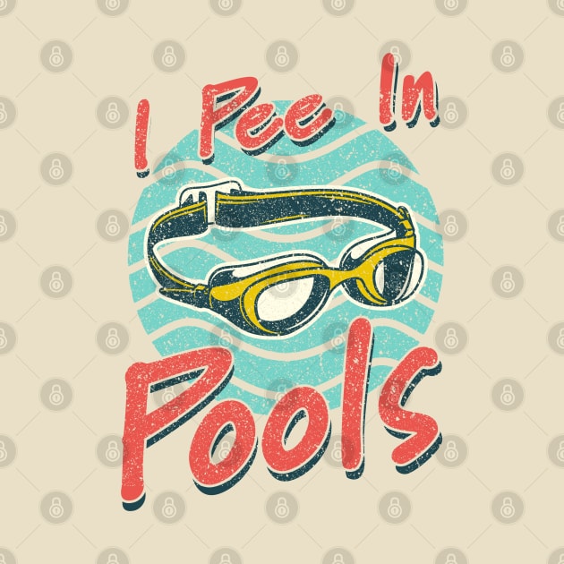 I Pee In Pools sarcastic by FFAFFF