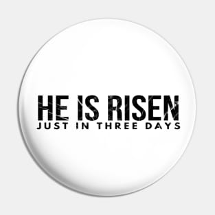 He Is Risen Just In Three Days Easter Christian Pin