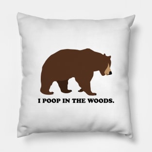 I Poop In The Woods Bear Shirt Pillow