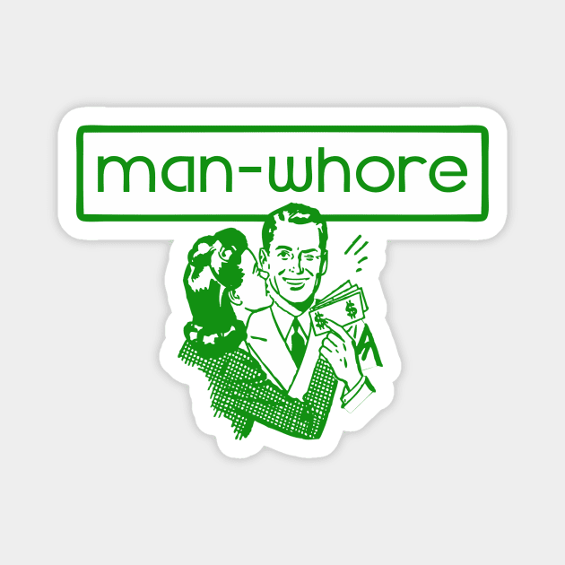 Man Whore Magnet by Cosmo Gazoo