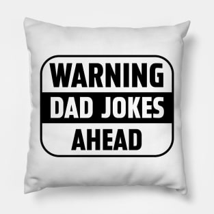 Warning Dad Jokes Ahead Pillow