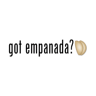 Got empanada? T-Shirt