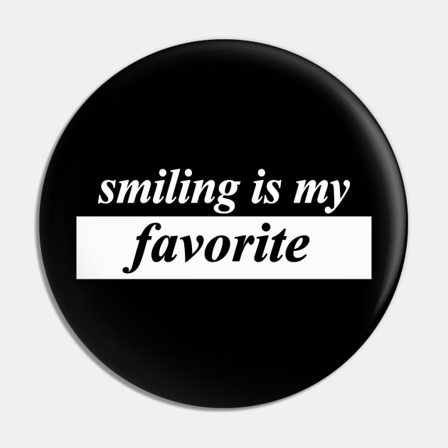 smiling is my favorite Pin by NotComplainingJustAsking