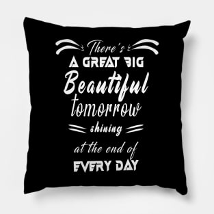 Great Big Beautiful Tomorrow: Amazing newest design about Great Big Beautiful Tomorrow Pillow