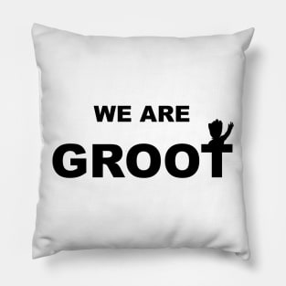 We are Groot Pillow