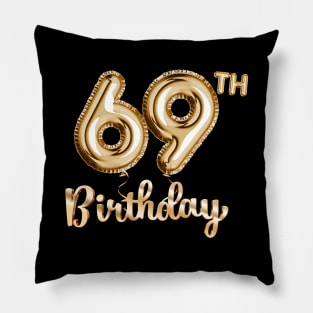 69th Birthday Gifts - Party Balloons Gold Pillow