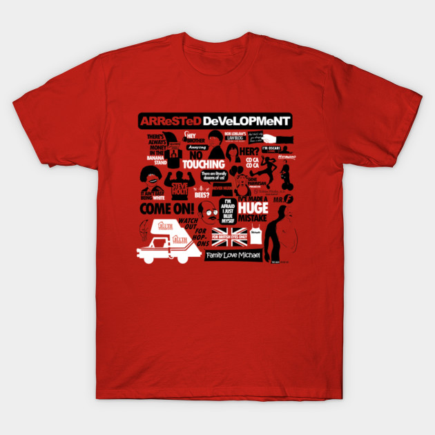 Arrested Development - Arrested Development - T-Shirt | TeePublic