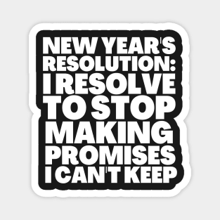 Funny 2021 Honest New Years Resolution I Resolve Magnet