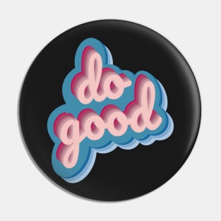 Do Good Pin