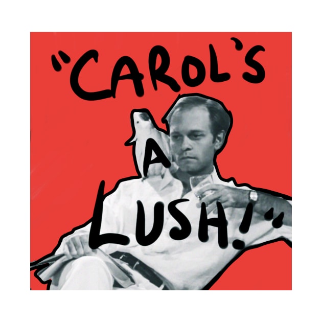 carol's a lush! by babyskeleton