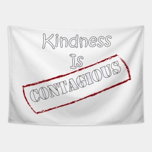 Kindness Is Contagious Quote Beautiful Message of Positivity & Inspiration Gift Tapestry