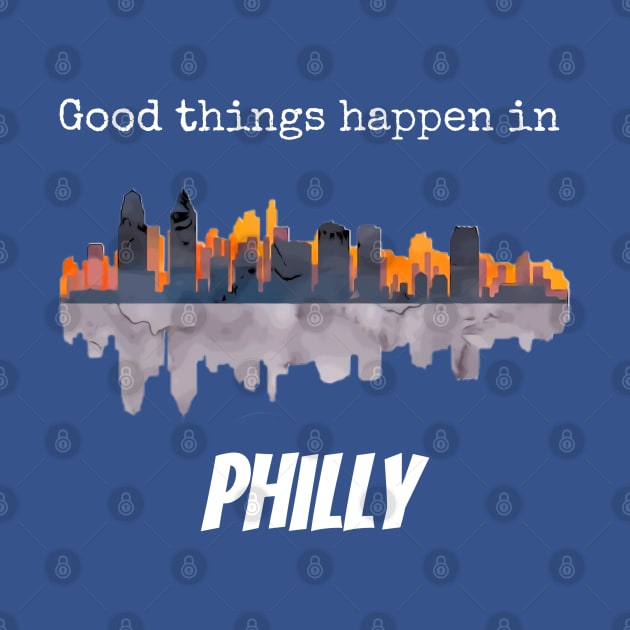 Good things happen in Philadelphia by MiddleofMainStreet71