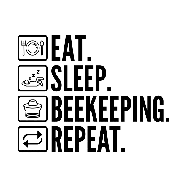 Eat Sleep Beekeeping Repeat - Funny Beekeeper by HaroonMHQ