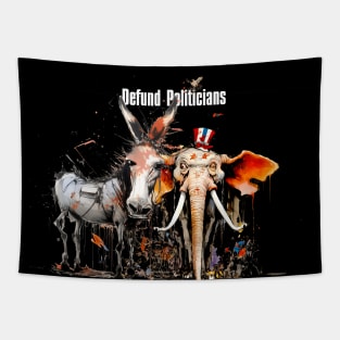 Defund Politicians on a dark (Knocked Out) background Tapestry