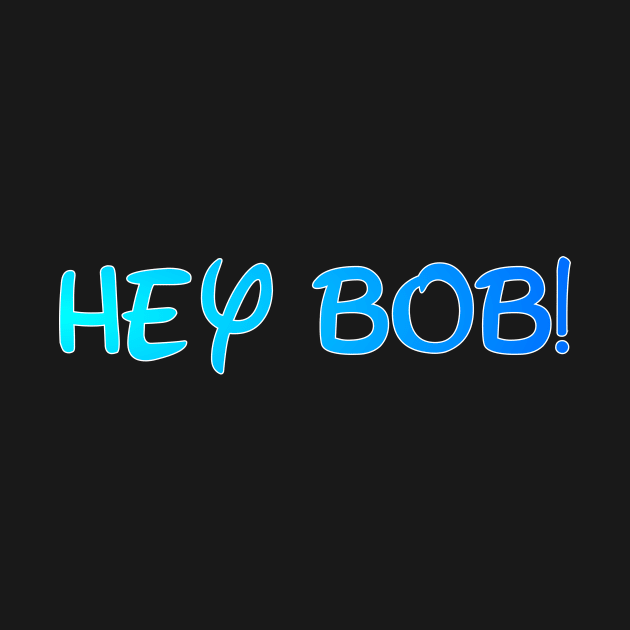 Hey Bob #1 by Butterfly Venom