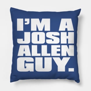 I'm A Josh Allen Guy Pillow