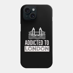 Addicted to London Phone Case