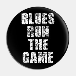 Blues Run The Game Funny Saying Pin