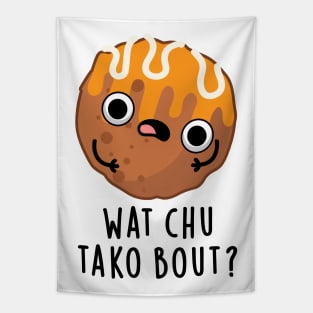 Wat chu Tako Bout Cute Food Pun Tapestry