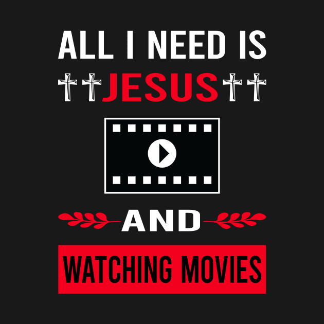 I Need Jesus And Watching Movies Movie by Good Day