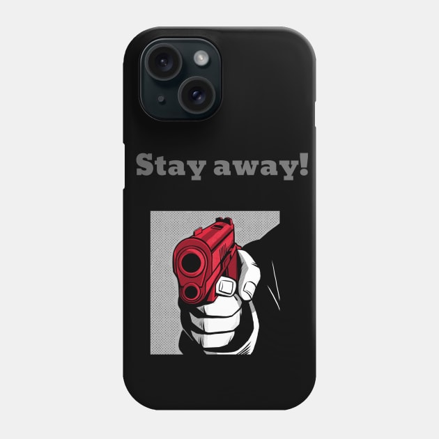 Stay away! Phone Case by NickDsigns