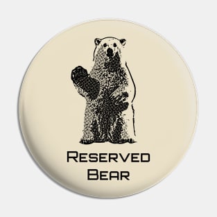 Reserved Bear (Black) Pin