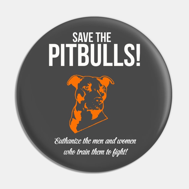 Save PitBulls Pin by Tee-ps-shirt