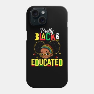 Pretty Black & Educated African American Black History Girls Phone Case