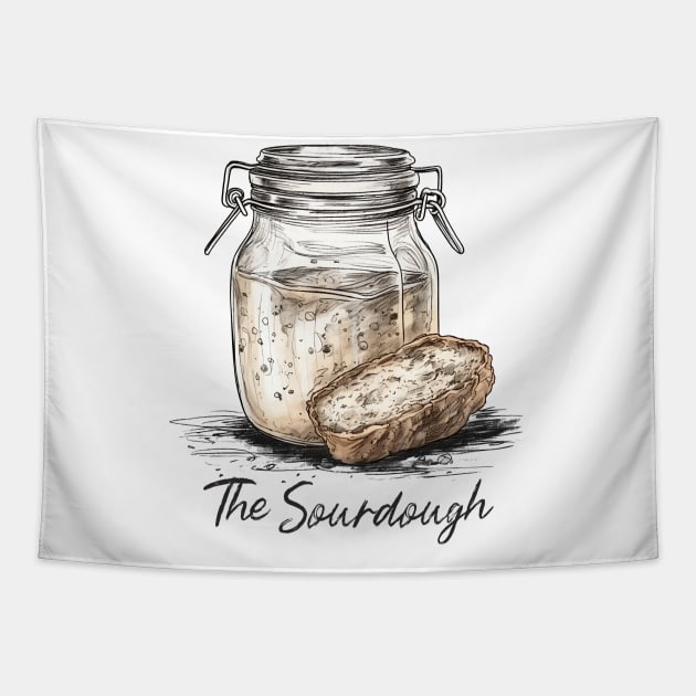 The sourdough, sourdough baking, for the love of sourdough Tapestry by One Eyed Cat Design