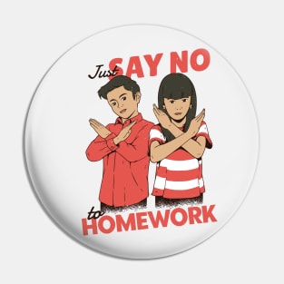 Just Say No to Homework Pin