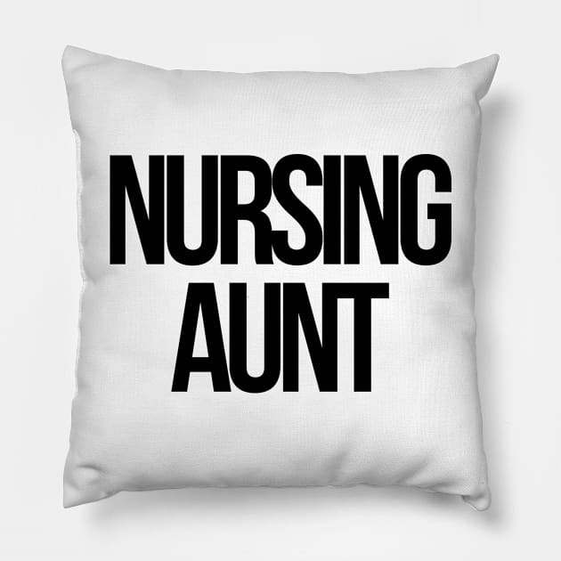 Nursing aunt Pillow by Word and Saying