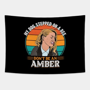 My dog stepped on a bee. Don't be an Amber! Tapestry