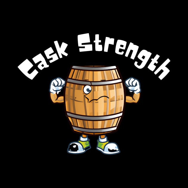 Cask Strength by MaltyShirts