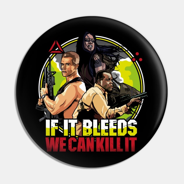 If It Bleeds We Can Kill It - Predator Pin by RetroReview