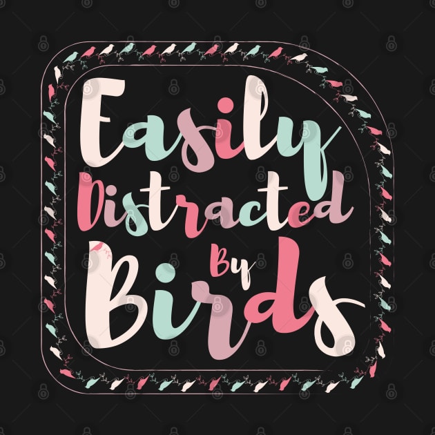 Easily Distracted By Birds Cute Birds by Ezzkouch