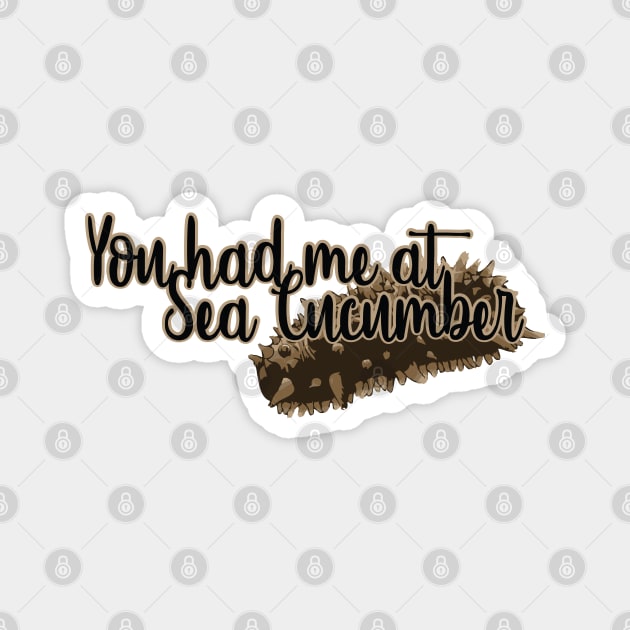 You Had Me at Sea Cucumber Magnet by This is ECP