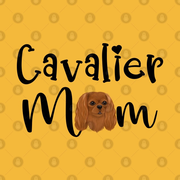 Ruby Cavalier King Charles Spaniel Mom by Cavalier Gifts