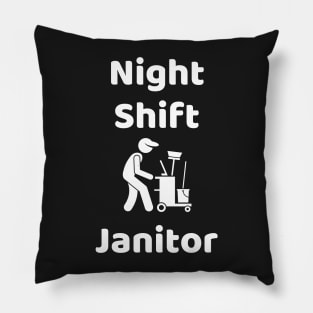 Night Shift Janitor Pillow