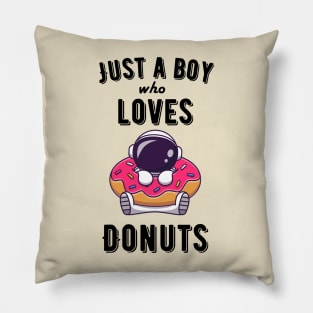 Just a boy who loves donuts Pillow