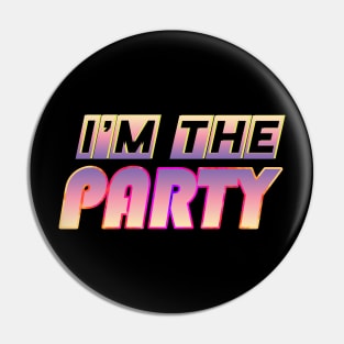 I'm the party fun shirt birthday celebration gift Pin