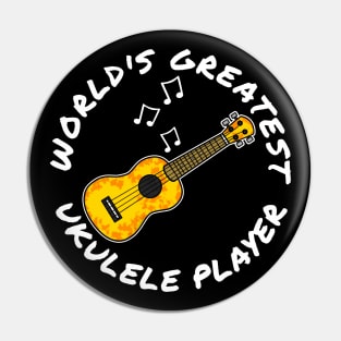 World's Greatest Ukulele Player Ukulelist Musician Pin