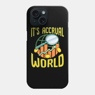 It's Accrual World Awesome Accounting Pun Phone Case